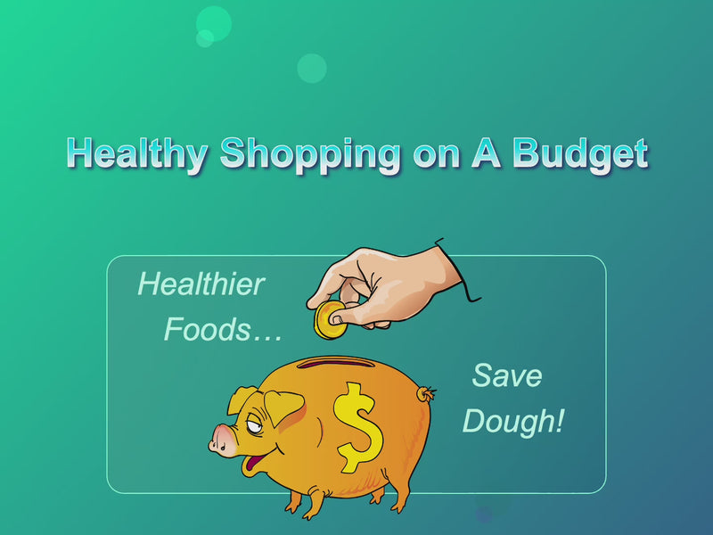 Healthy Shopping on a Budget PowerPoint and Handouts - DOWNLOAD