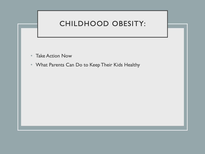 Childhood Obesity Show and Handouts - DOWNLOAD