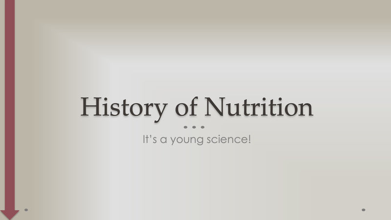 History of Nutrition - PowerPoint - DOWNLOAD