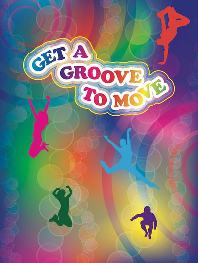 Get A Groove to Move Exercise Poster 18" x 24" Laminated - Nutrition Education Store